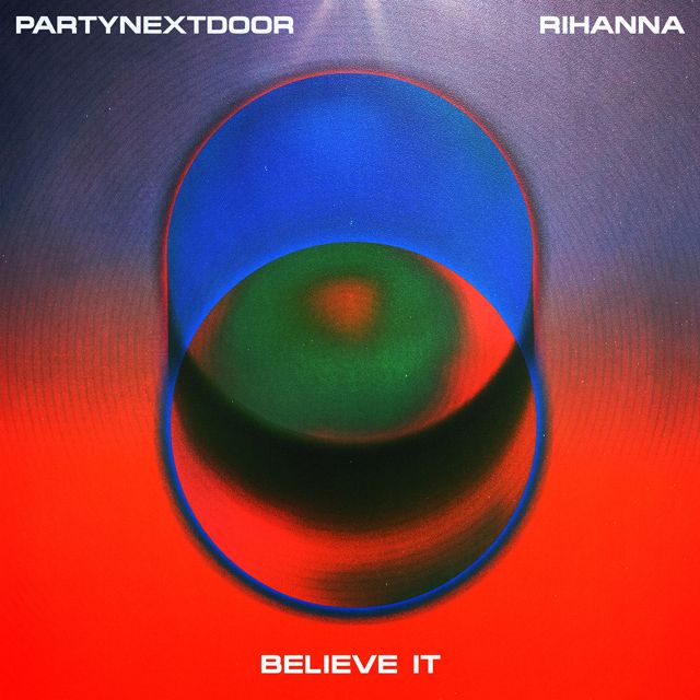 Partynextdoor - 'BELIEVE IT (feat. Rihanna)' [Ringtone]
