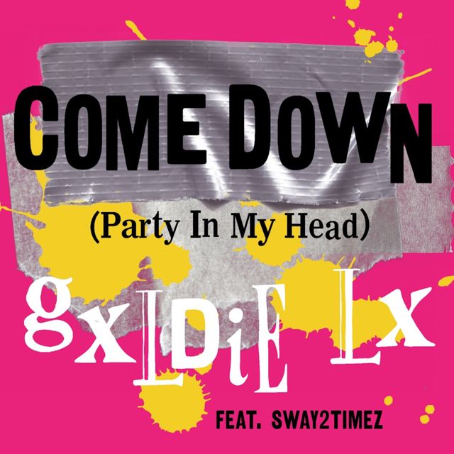 Gxldie Lx - 'Come Down (Party In My Head) [feat. Sway2timez]' [Ringtone]