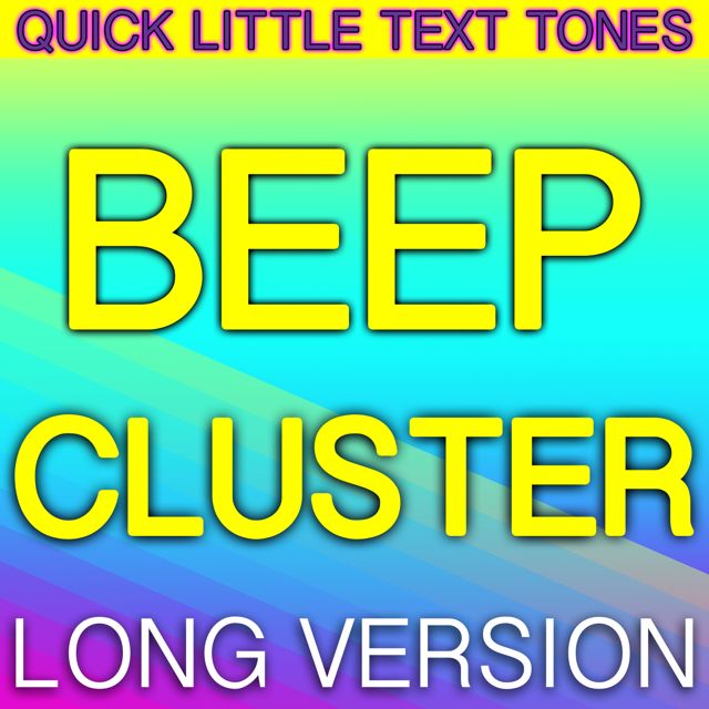 Quick Little Text Tones - 'Beep Cluster Long Version' [Ringtone]