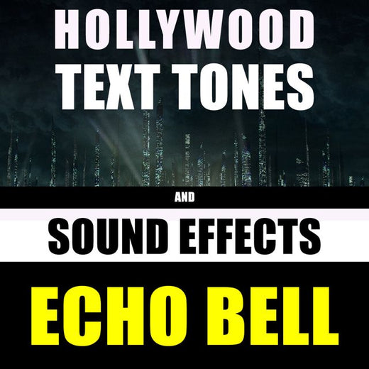 Hollywood Text Tones - 'Echo Bell (feat. Sound Effects)' [Ringtone]
