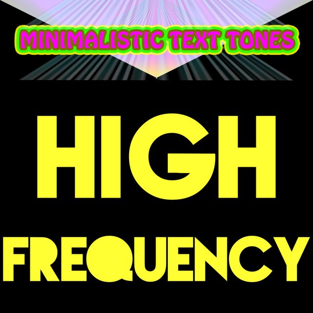 Minimalistic Text Tones - 'High Frequency' [Ringtone]