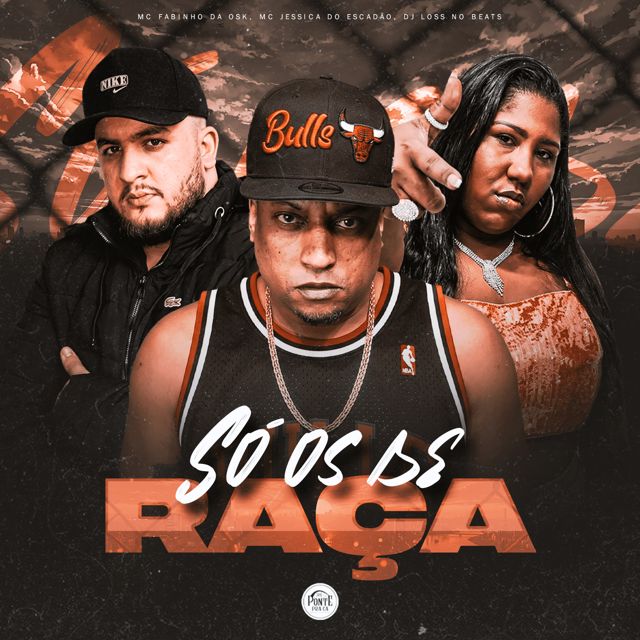 MC Fabinho da Osk - 'Só os de raça (feat. Mc Jessica do escadão & Da Ponte Pra Cá & Dj Loss do Beats)' [Ringtone]