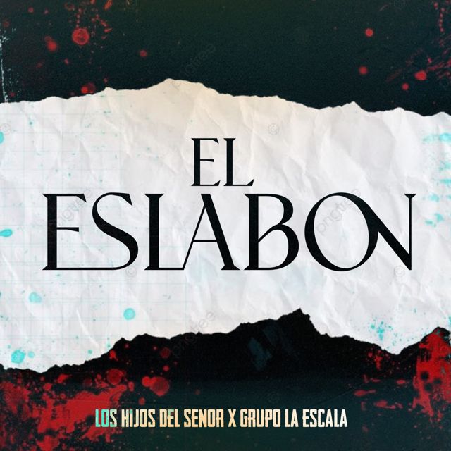 Los Hijos Del Señor - 'El Eslabon (feat. Grupo La Escala)' [Ringtone]