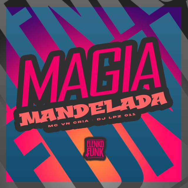 MC VN Cria - 'Magia Mandelada (feat. dj lpz 011)' [Ringtone]