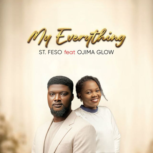 St. Feso - 'My Everything (feat. Ojima Glow)' [Ringtone]