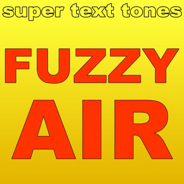 Super Text Tones - 'Fuzzy Air' [Ringtone]