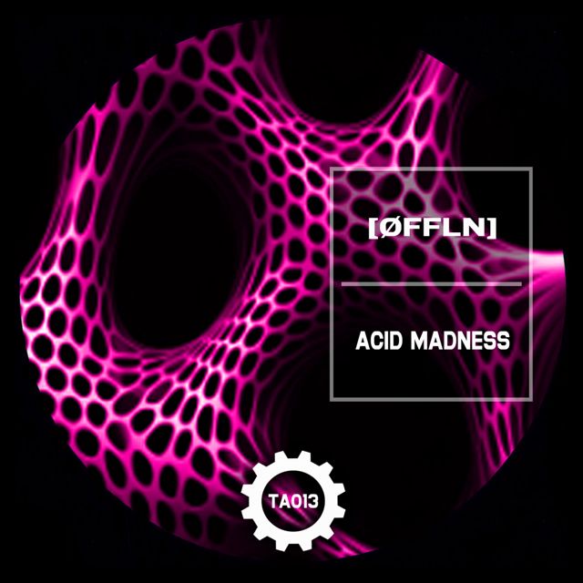 [ØFFLN] - 'ACID MADNESS' [Ringtone]