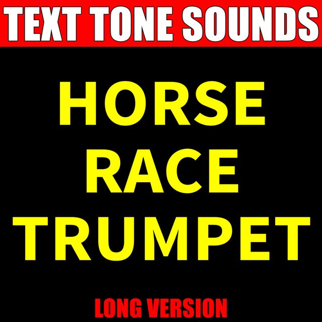 Text Tone Sounds - 'Horse Race Trumpet Long Version (Text Tone)' [Ringtone]