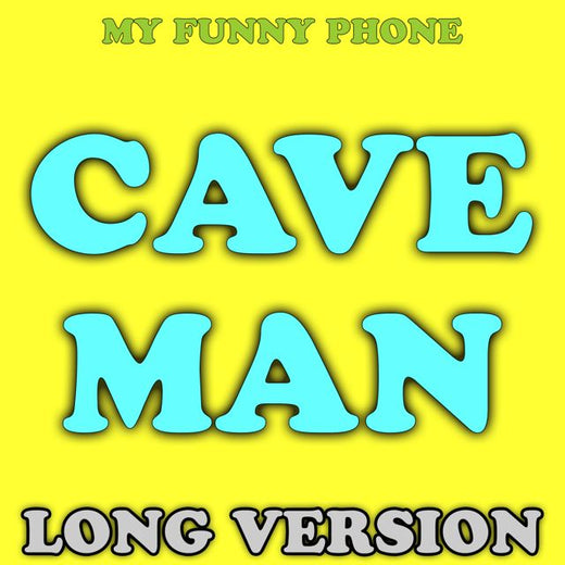 My Funny Phone - 'Cave Man (Long Version)' [Ringtone]
