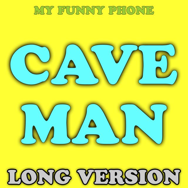 My Funny Phone - 'Cave Man (Long Version)' [Ringtone]