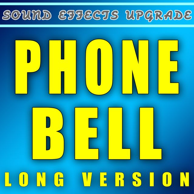 Sound Effects Upgrade - 'Phone Bell (Long Version)' [Ringtone]
