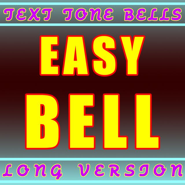 Text Tone Bells - 'Easy Bell (Long Version)' [Ringtone]