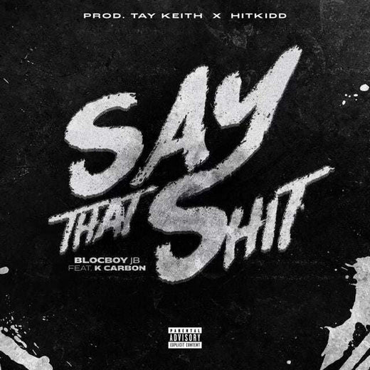 Blocboy Jb - 'Say That Shit (feat. K Carbon)' [Ringtone]