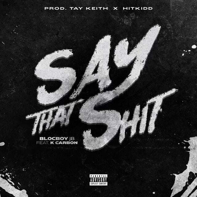 Blocboy Jb - 'Say That Shit (feat. K Carbon)' [Ringtone]