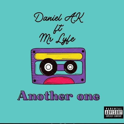 DANIEL AK - 'ANOTHER ONE (feat. Mr LYFE)' [Ringtone]