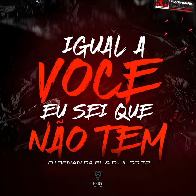 DJ Renan da BL - 'Igual a Você Eu Sei Que Não Tem (feat. DJ JL DO TP)' [Ringtone]