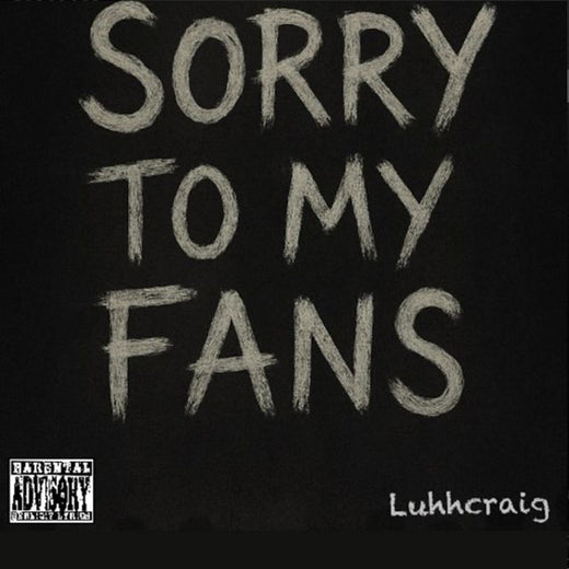 Luhhcraig - 'Sorry to my fans' [Ringtone]