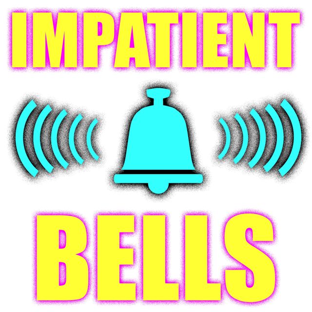 Phone Text - 'Impatient Bells' [Ringtone]