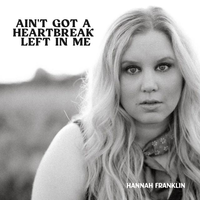 Hannah Franklin - 'Ain't Got A Heartbreak Left In Me' [Ringtone]
