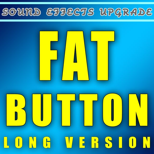 Sound Effects Upgrade - 'Fat Button (Long Version)' [Ringtone]