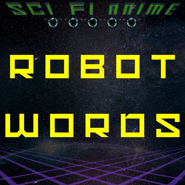 Sci Fi Anime - 'Robot Words' [Ringtone]