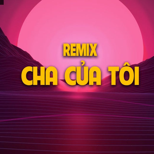 Tâm Đệ - 'Cha Của Tôi (Remix)' [Ringtone]