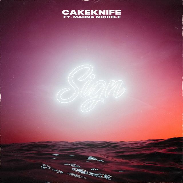 CakeKnife - 'Sign (feat. Marna Michele)' [Ringtone]