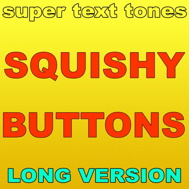 Super Phone - 'Squishy Buttons (Long Version)' [Ringtone]