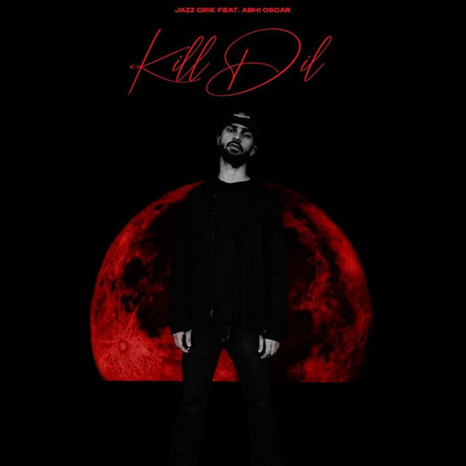 Jazz Grik - 'Kill Dil (feat. Abhi Oscar)' [Ringtone]