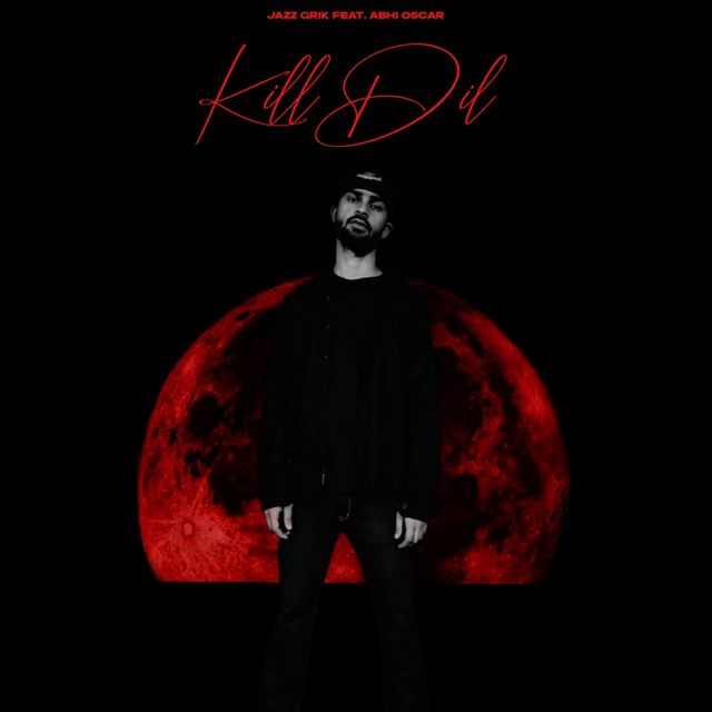 Jazz Grik - 'Kill Dil (feat. Abhi Oscar)' [Ringtone]