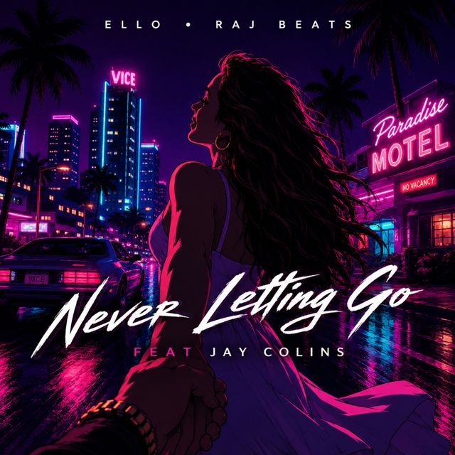 Ello - 'Never Letting Go (feat. Raj Beats & Jay Colins)' [Ringtone]