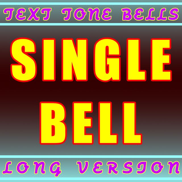 Text Tone Bells - 'Single Bell (Long Version)' [Ringtone]