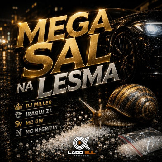 DJ Miller Oficial - 'Mega Sal na Lesma (feat. Iraqui ZL & Mc Gw & MC Negritin)' [Ringtone]