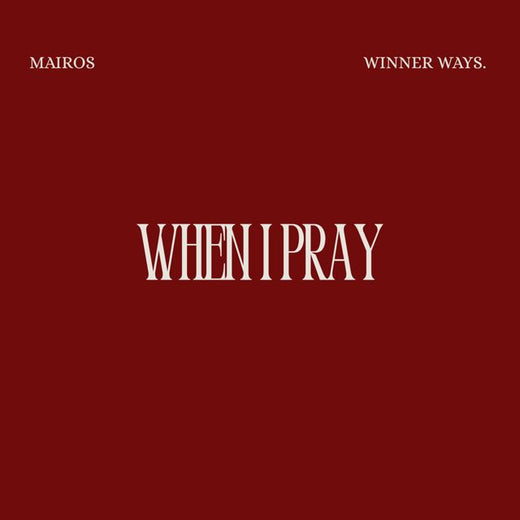 Mairos - 'When i pray (feat. WINNER WAYS.)' [Ringtone]
