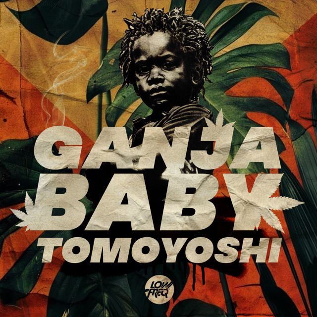 Tomoyoshi - 'Ganja Baby' [Ringtone]