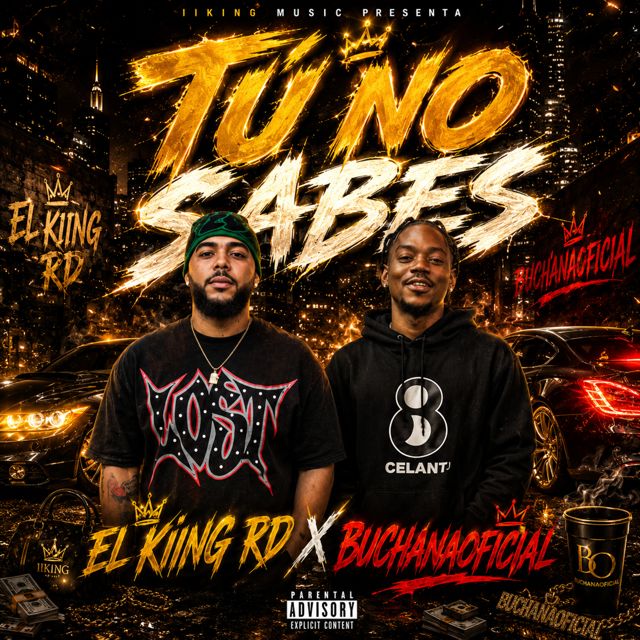 El Kiing RD - 'Tu No Sabe (feat. Buchana Oficial & maylon Provoca)' [Ringtone]