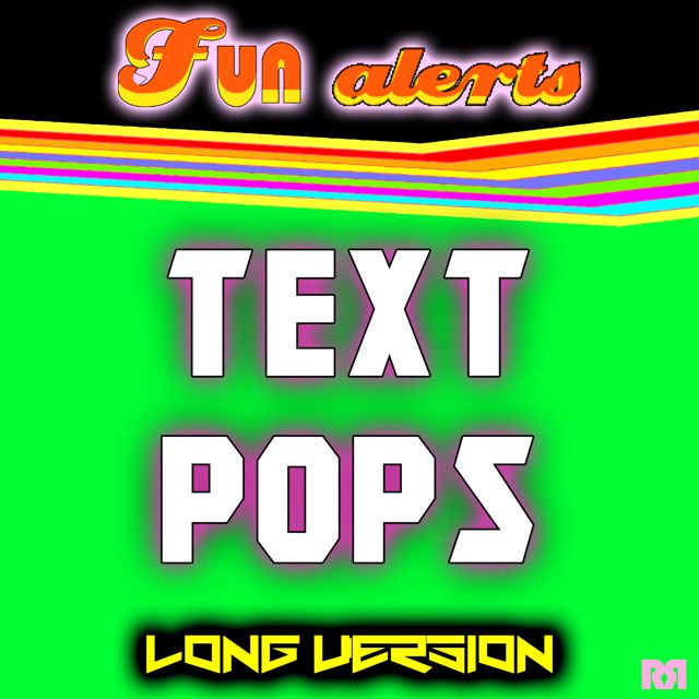 Fun Alerts - 'Text Pops Long Version' [Ringtone]