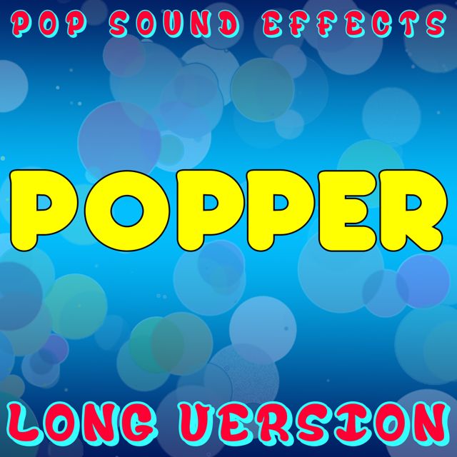 Pop Sound Effects - 'Popper (Long Version)' [Ringtone]