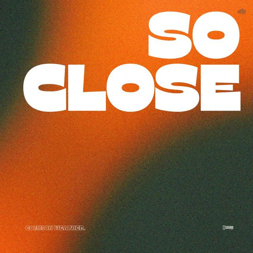 Common Weather - 'So Close' [Ringtone]