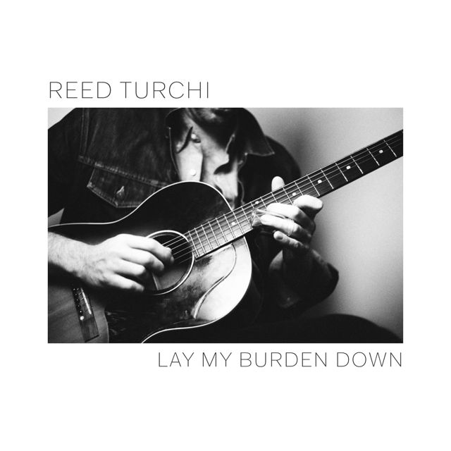 Reed Turchi - 'Lay My Burden Down' [Ringtone]