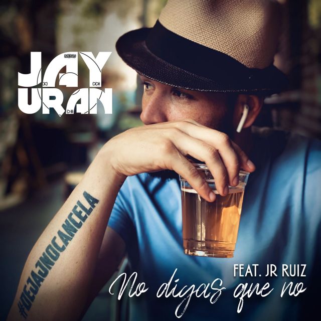 Jay Uran - 'No Digas Que No (feat. JR Ruiz)' [Ringtone]