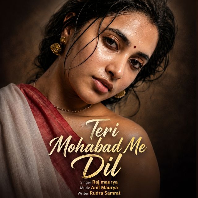 Raj Maurya - 'Teri Mohabad Me Dil' [Ringtone]