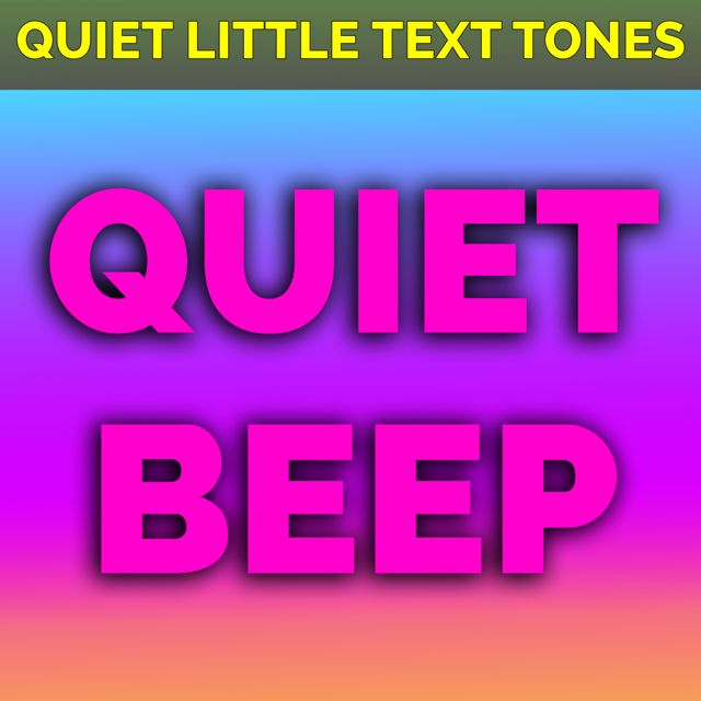 Quiet Little Text Tones - 'Quiet Beep' [Ringtone]