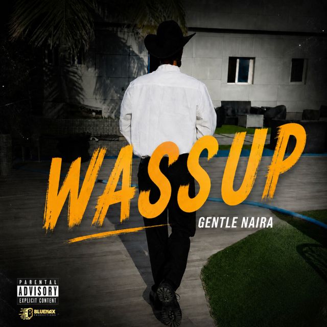 GENTLE NAIRA - 'Wassup' [Ringtone]