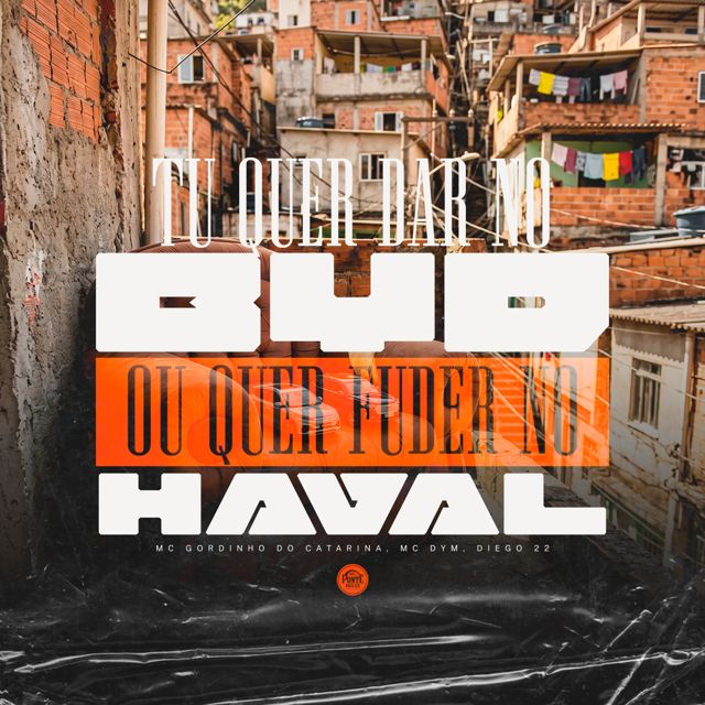 Diego 22 - 'TU QUER DAR NO BYD OU QUER FUDER NO HAVAL (feat. Mc Gordinho do Catarina & MC Dym)' [Ringtone]