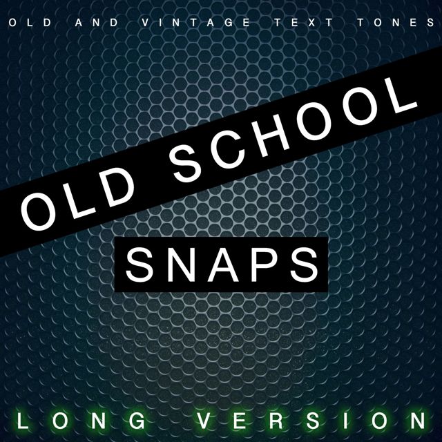 Old - 'Old School Snaps Long Version (feat. Vintage Text Tones)' [Ringtone]