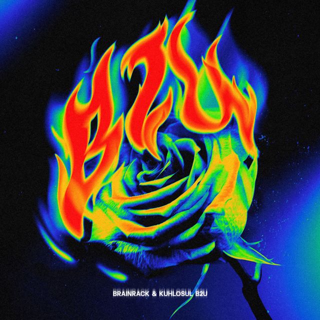Brainrack - 'B2U (feat. Kuhlosul)' [Ringtone]