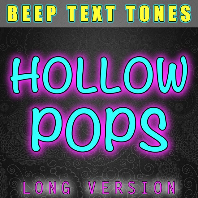 Beep Text Tones - 'Hollow Pops Long Version' [Ringtone]