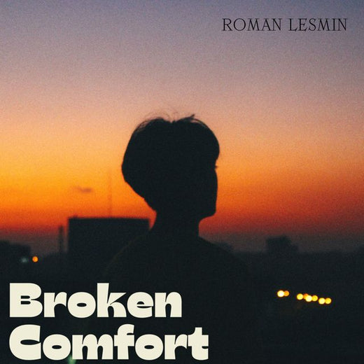 Roman Lesmin - 'Broken Comfort' [Ringtone]