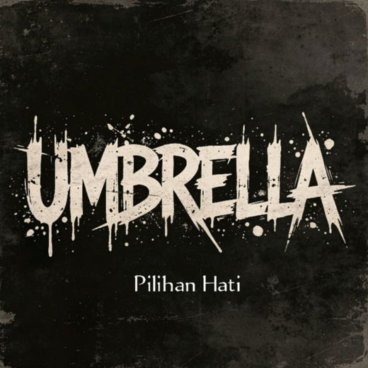 UMBRELLA - 'Pilihan Hati' [Ringtone]